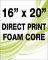 16" X 20" Foam Core Direct Print